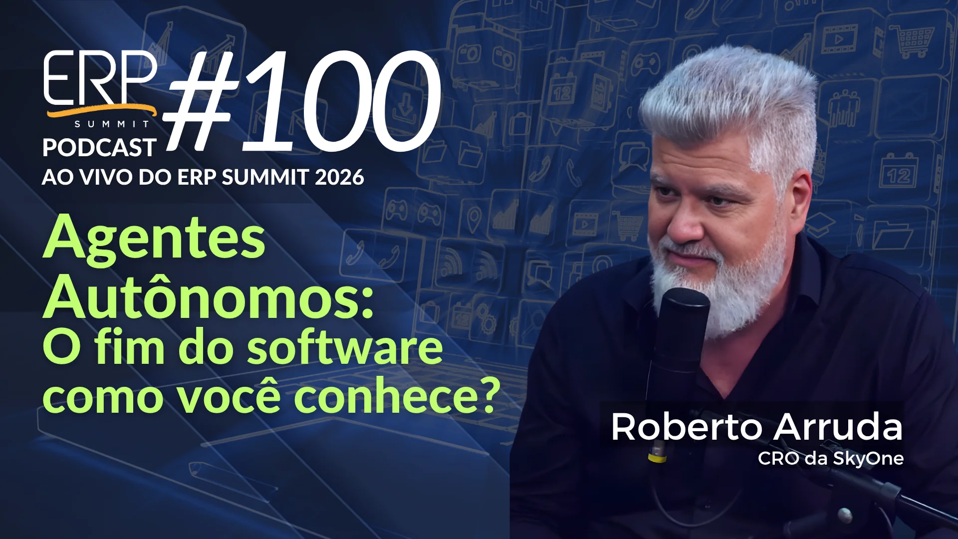 #100 Agentes Autônomos: O fim do software como você conhece? - Roberto Arruda, CRO da SkyOne